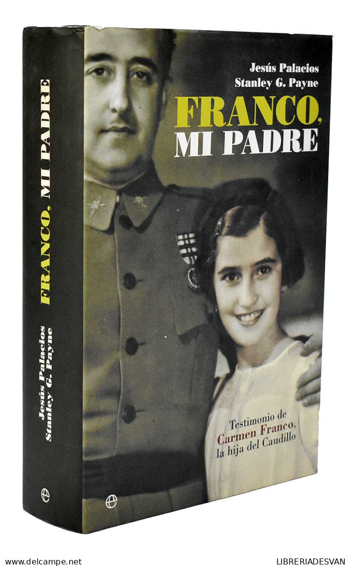 Franco, Mi Padre - Jesús Palacios, Stanley G. Payne - Biographies