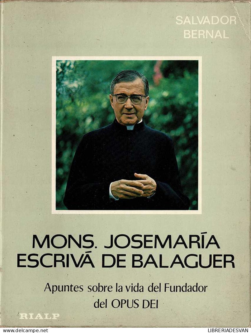 Mons. Josemaría Escrivá De Balaguer. Apuntes Sobre La Vida Del Fundador Del Opus Dei - Salvador Bernal - Biographies