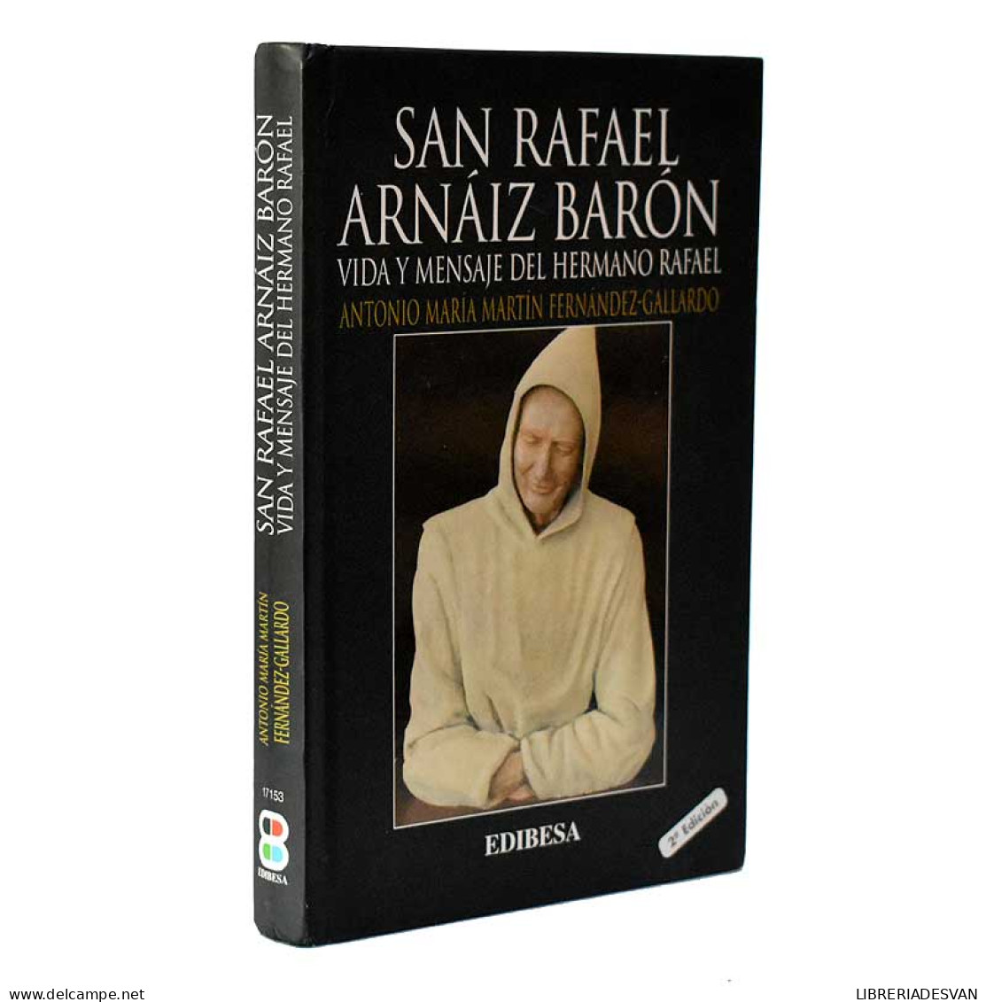 San Rafael Arnáiz Barón. Vida Y Mensaje Del Hermano Rafael - Antonio María Martín Fernández-Gallardo - Biographies