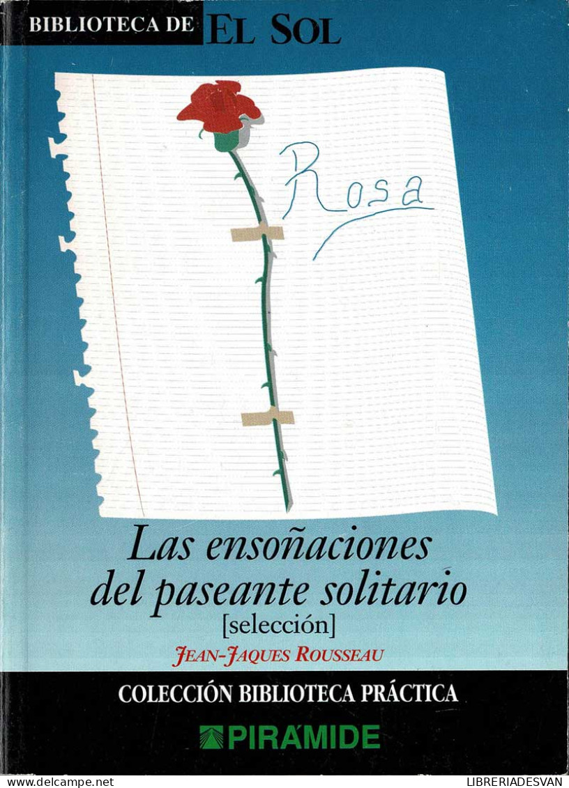 Las Ensoñaciones Del Paseante Solitario (selección). Biblioteca De El Sol - Jean-Jacques Rousseau - Biographies