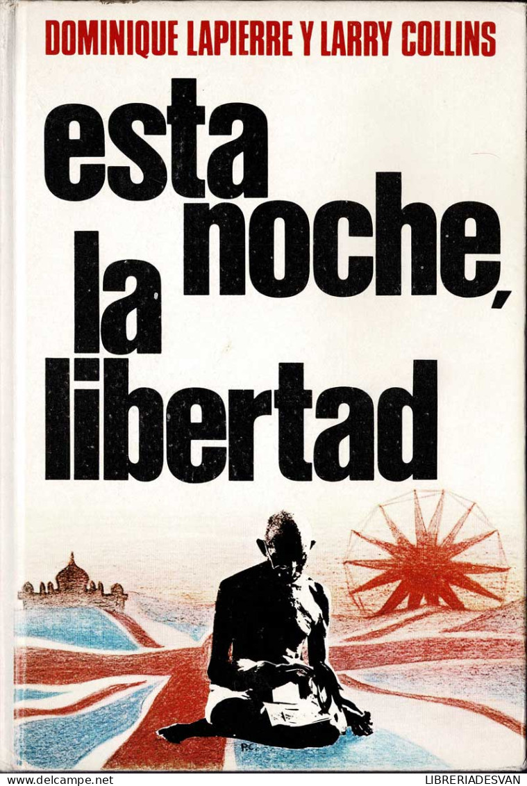 Esta Noche, La Libertad - Dominique Lapierre, Larry Collins - Biografieën