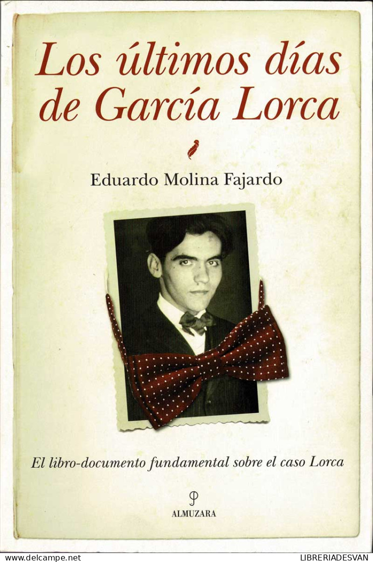 Los últimos Días De García Lorca - Eduardo Molina Fajardo - Biographies