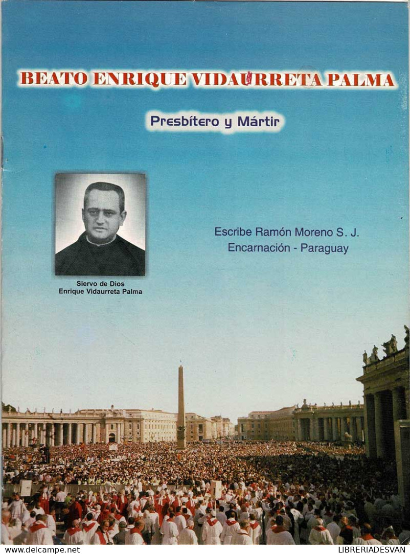 Beato Enrique Vidaurreta Palma. Presbítero Y Mártir - Ramón Moreno S. J., Encarnación - Paraguay - Biographies