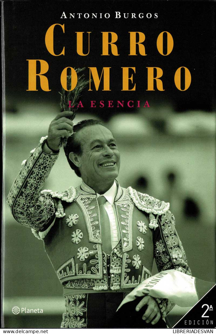 Curro Romero. La Esencia - Antonio Burgos - Biografieën