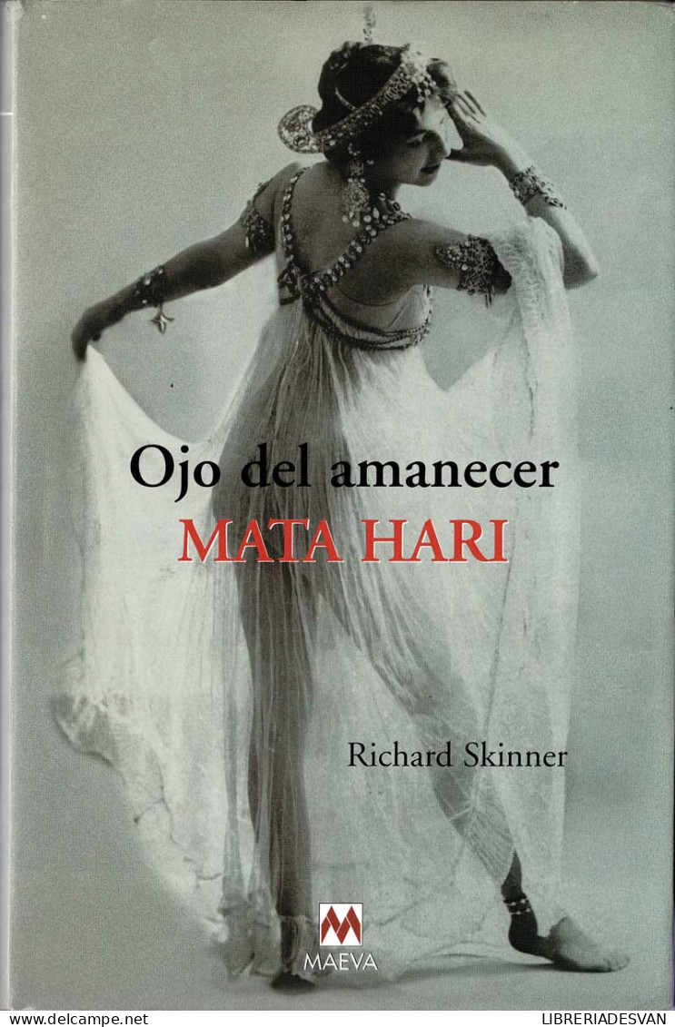 Ojo Del Amanecer. Mata Hari - Richard Skinner - Biographies