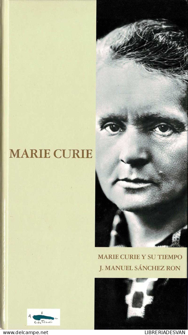 Marie Curie Y Su Tiempo - J. Manuel Sánchez Ron - Biographies