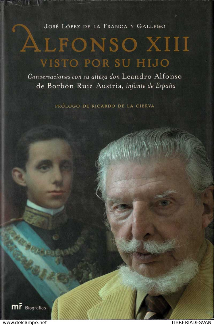 Alfonso XIII Visto Por Su Hijo - José López De La Franca Y Gallego - Biographies