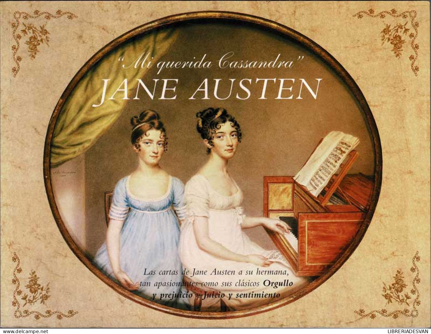 Mi Querida Cassandra. Jane Austen - Penelope Hughes-Hallet - Biographies