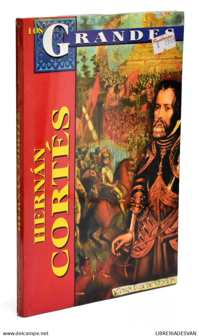 Los Grandes. Hernán Cortés - Roberto Mares - Biografías