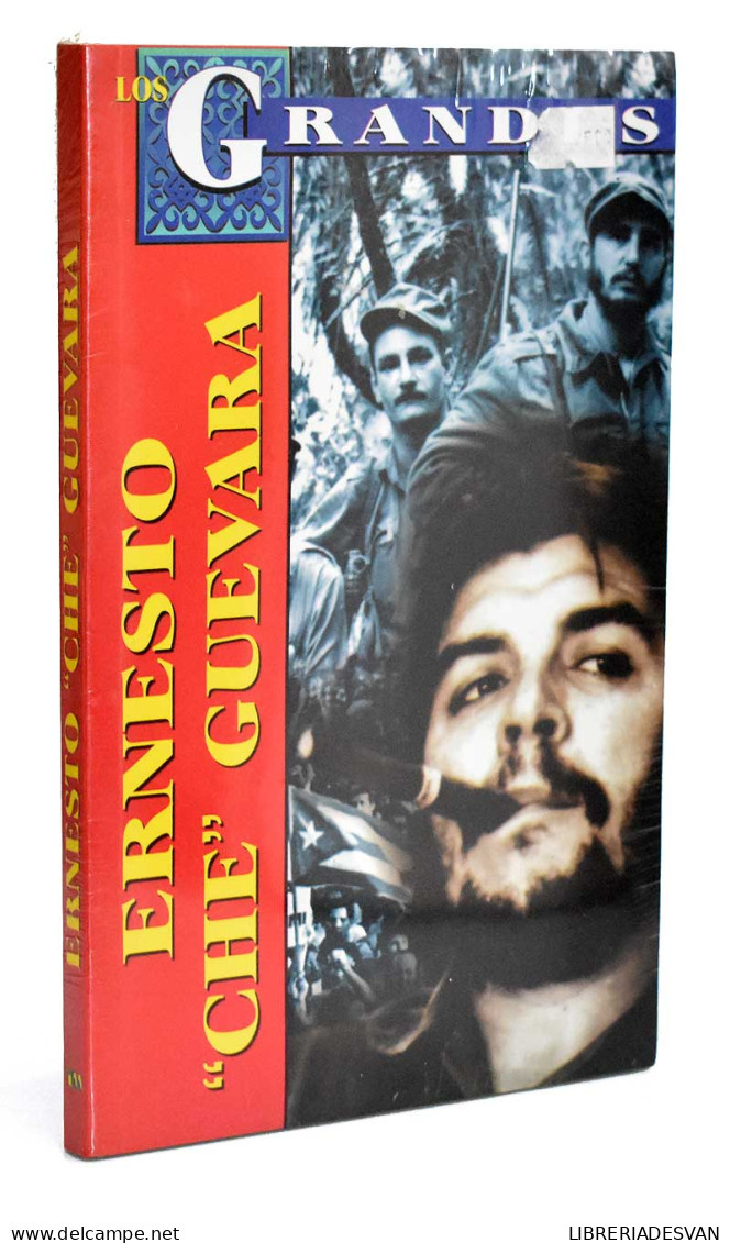 Los Grandes Mexicanos. Ernesto Che Guevara - Juan Pablo Morales Anguiano - Biographies