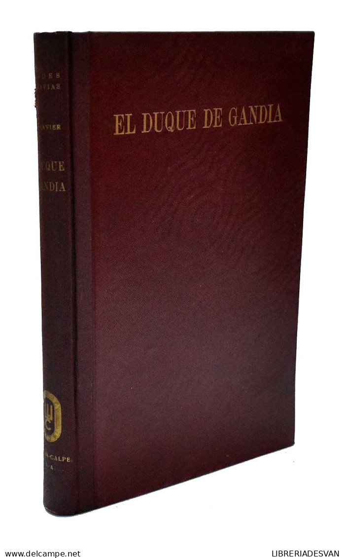 El Duque De Gandía. El Noble Santo Del Primer Imperio - Adro Xavier - Biographies