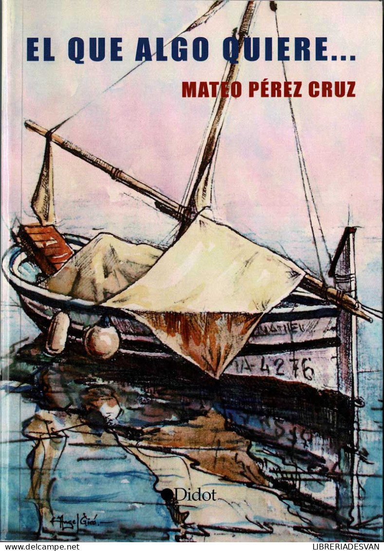 El Que Algo Quiere... - Mateo Pérez Cruz - Biographies