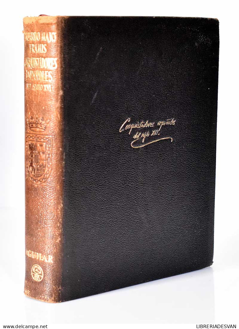 Vidas De Los Navegantes Y Conquistadores Españoles Del Siglo XVI. Tomo II. Conquistadores - R. Majó Framis - Biographies