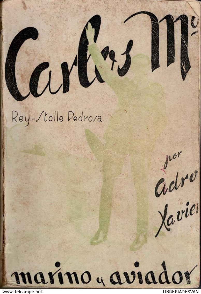 Carlos María Rey-Stolle Pedrosa. Marino Y Aviador - Adro Xavier - Biographies