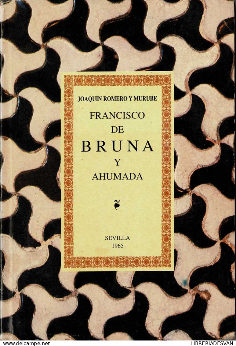 Francisco De Bruna Y Ahumada (facsímil) - Joaquín Romero Y Murube - Biografías