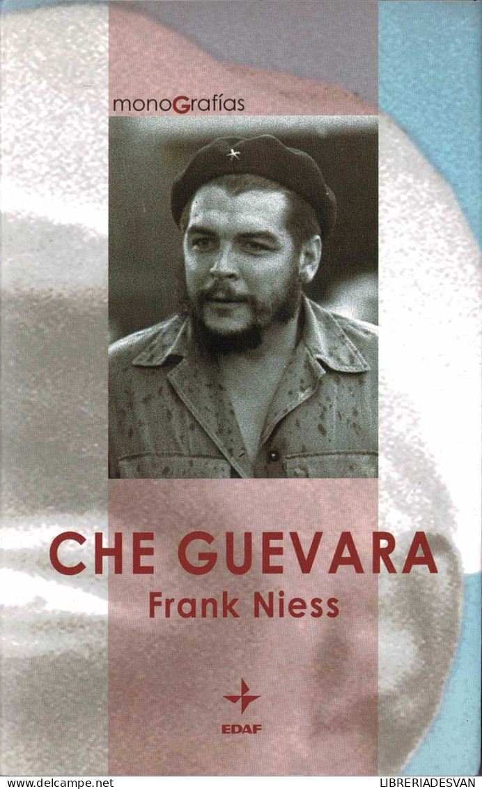 Che Guevara - Frank Niess - Biografías