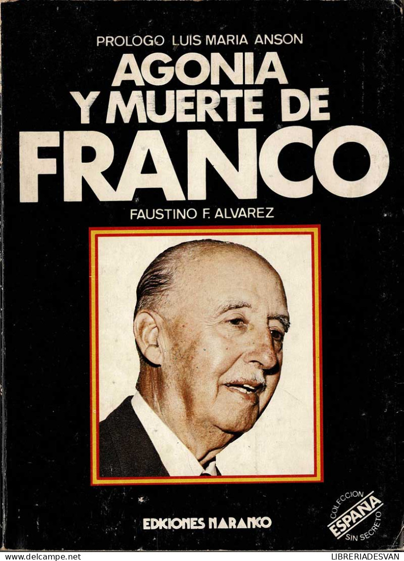 Agonía Y Muerte De Franco - Faustino F. Alvarez - Biografieën