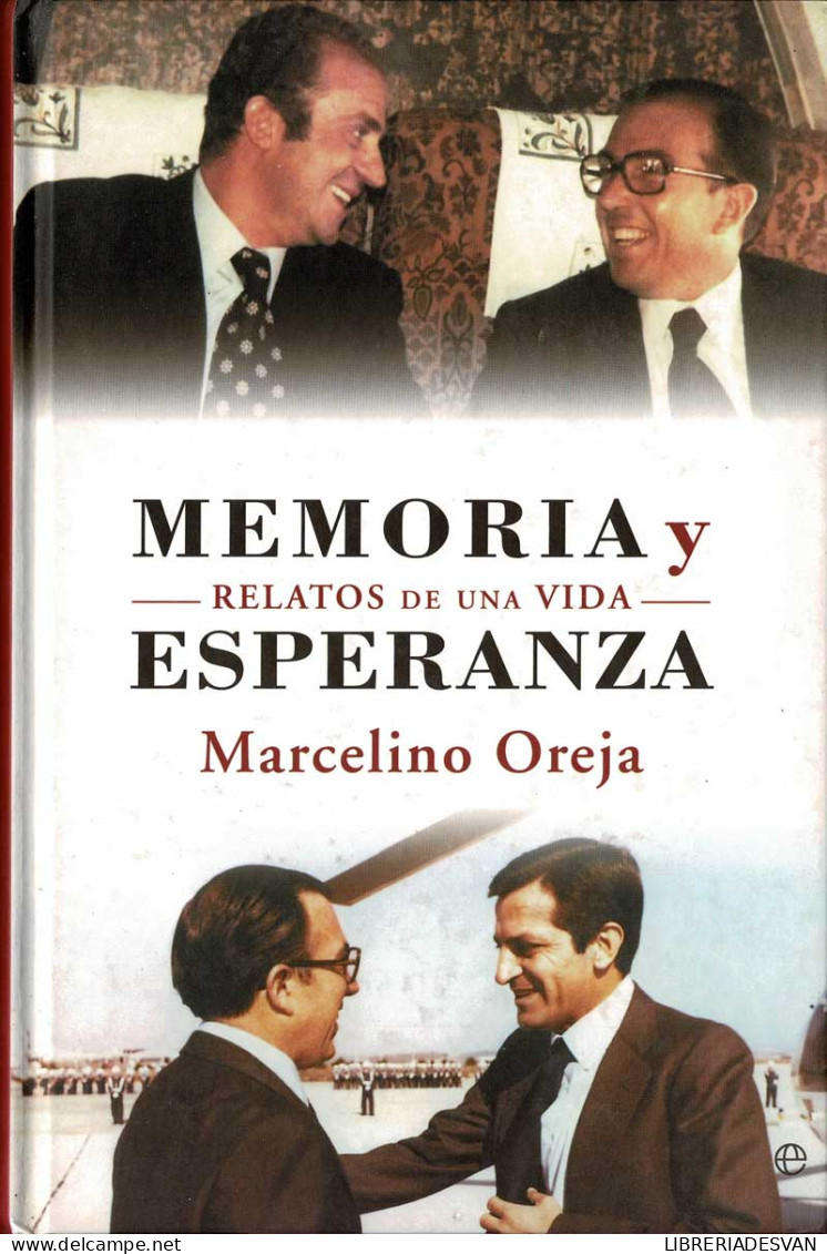 Memoria Y Esperanza. Relatos De Una Vida - Marcelino Oreja - Biografieën