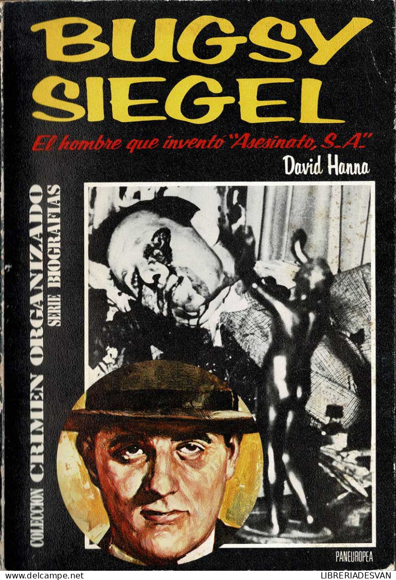 Bugsy Siegel. El Hombre Que Inventó Asesinato, S.A. - David Hanna - Biografieën