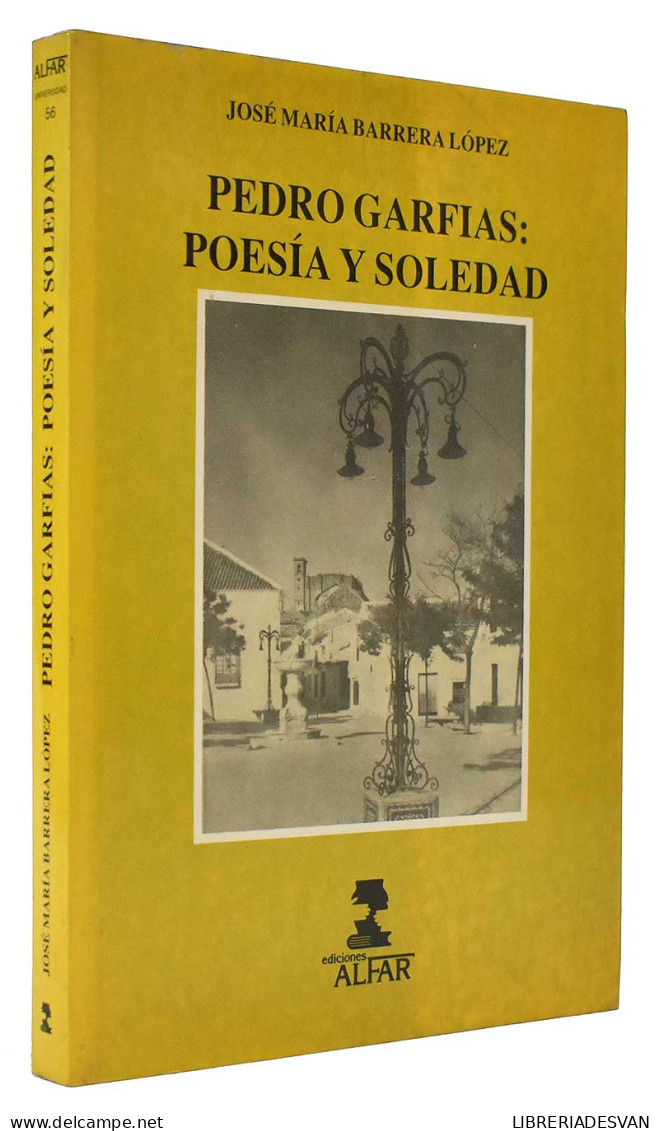 Pedro Garfias: Poesía Y Soledad - José María Barrera López - Biografieën