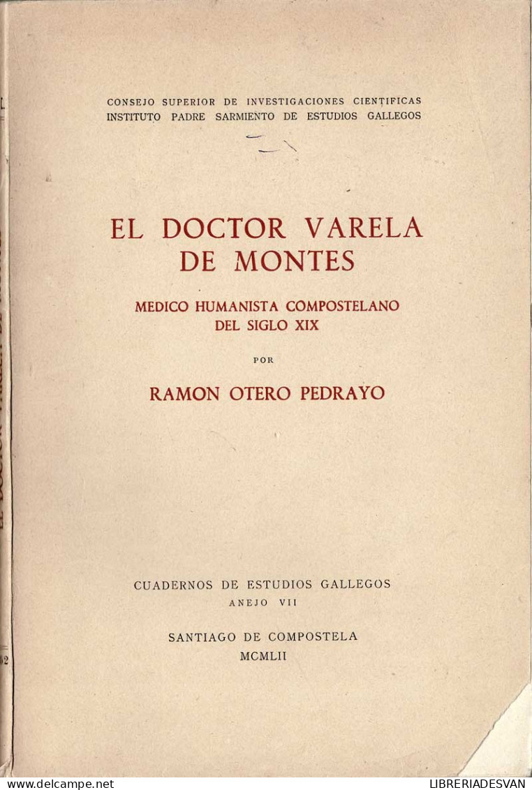 El Doctor Varela De Montes. Médico Humanista Compostelano Del Siglo XIX - Ramón Otero Pedrayo - Biografieën