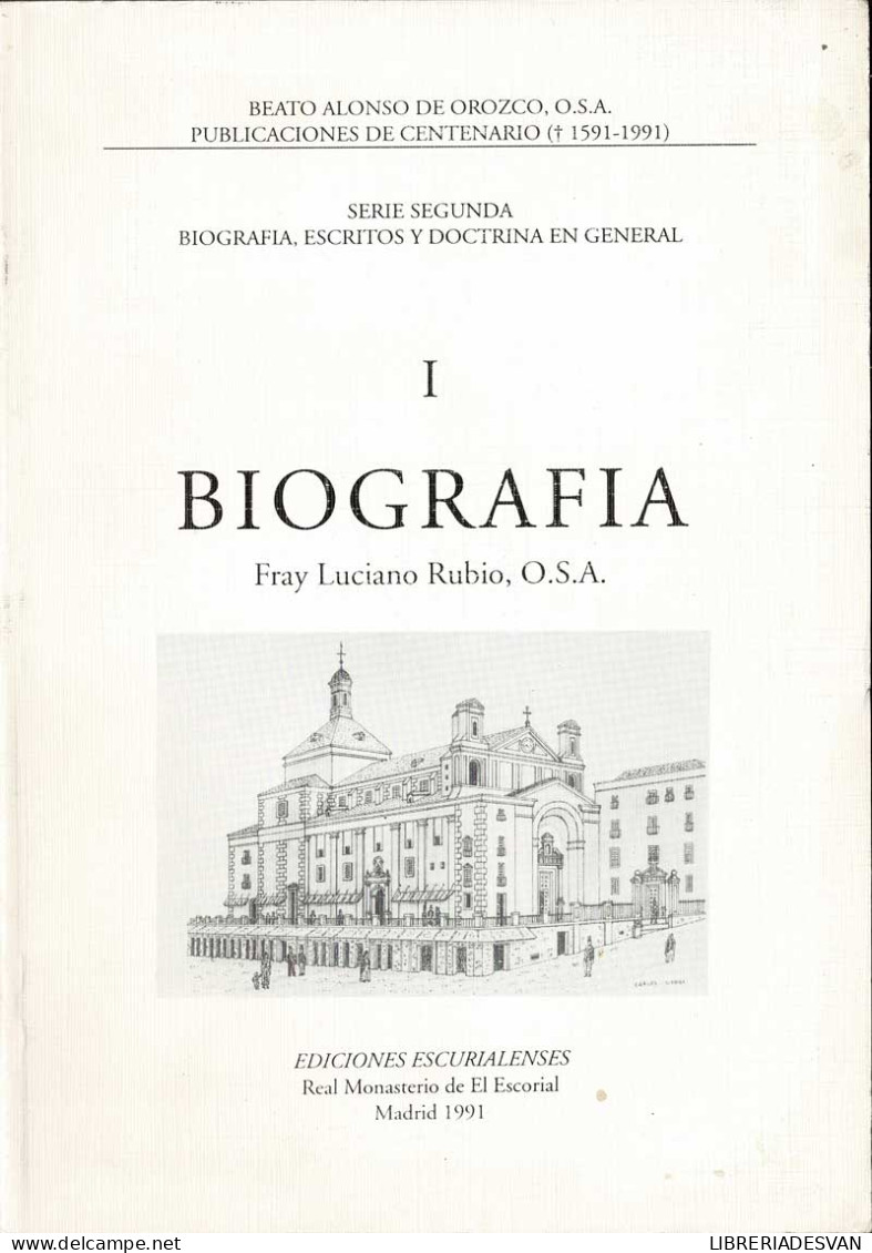 Biografía I De Beato Alonso De Orozco - Fray Luciano Rubio - Biografieën