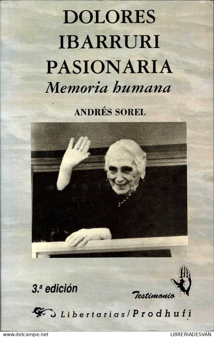 Dolores Ibarruri Pasionaria. Memoria Humana - Andrés Sorel - Biographies