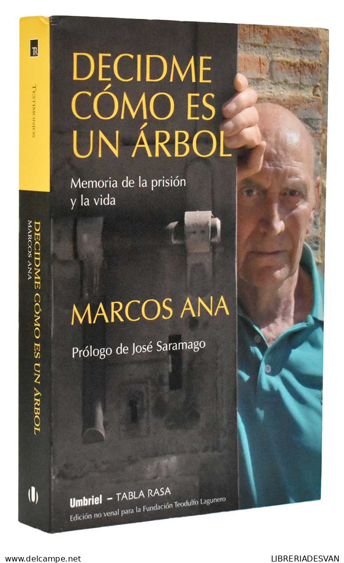 Decidme Cómo Es Un árbol. Memoria De La Prisión Y La Vida - Marcos Ana - Biographies