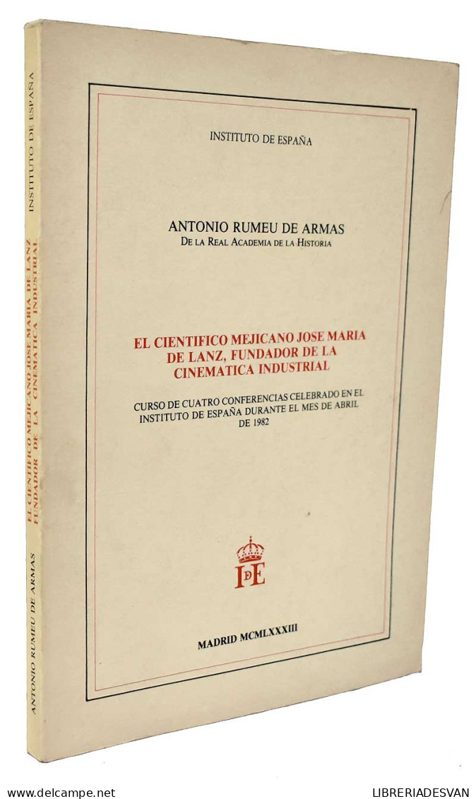 El Científico Mejicano José María De Lanz, Fundador De La Cinemática Industrial - Antonio Rumeu De Armas - Biografías