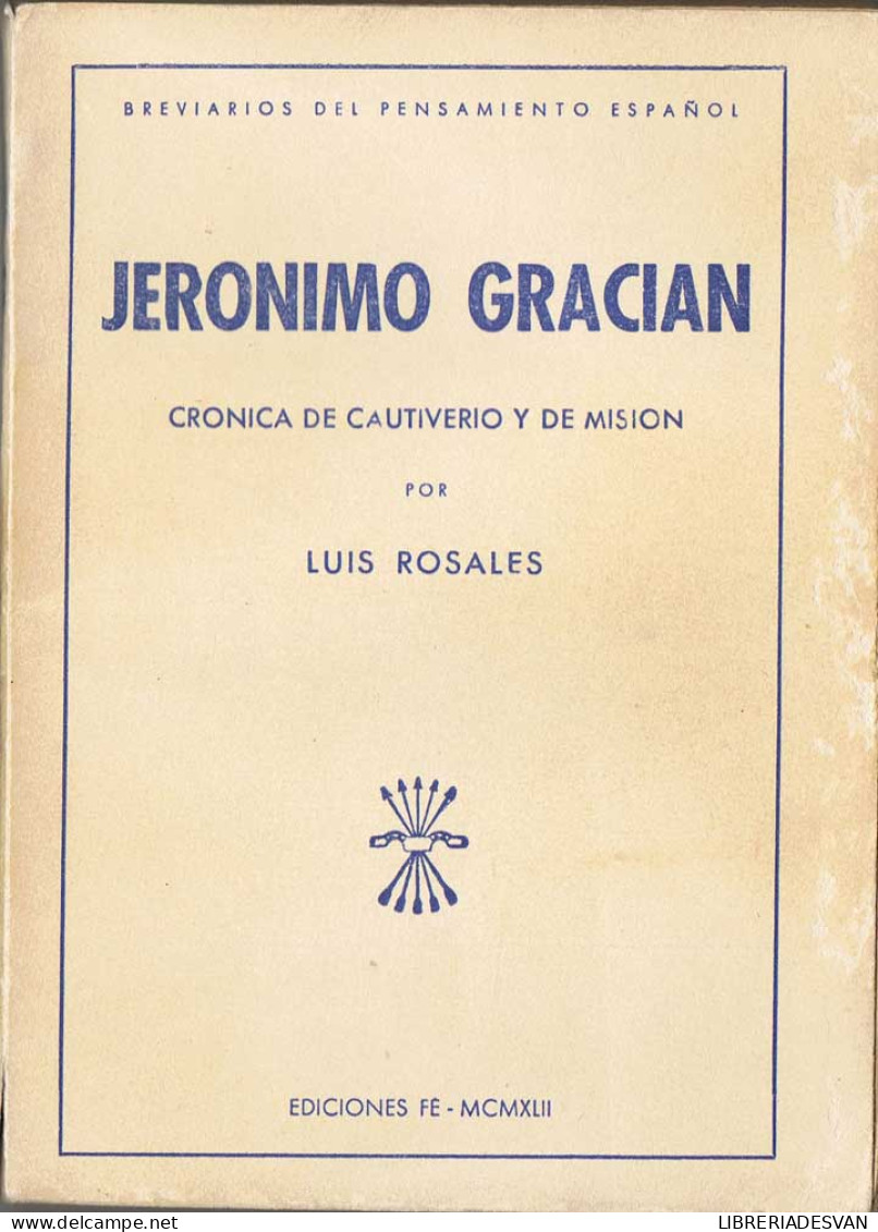 Jerónimo Gracian. Crónica De Cautiverio Y De Misión - Luis Rosales - Biografías