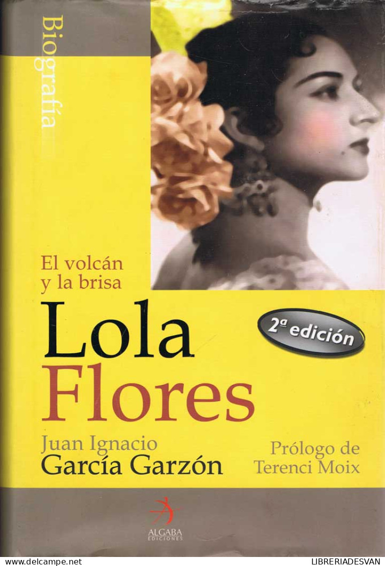 Lola Flores. El Volcán Y La Brisa - Juan Ignacio Garzón - Biographies