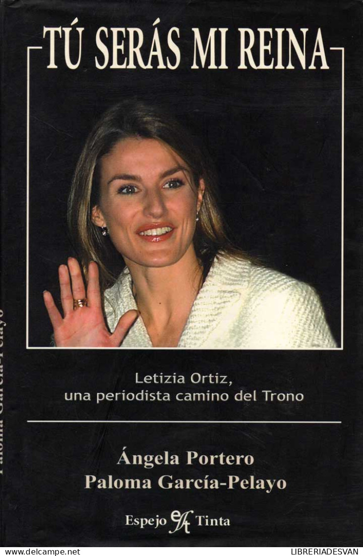 Tú Serás Mi Reina - Angela Portero Y Paloma García-Pelayo - Biographies