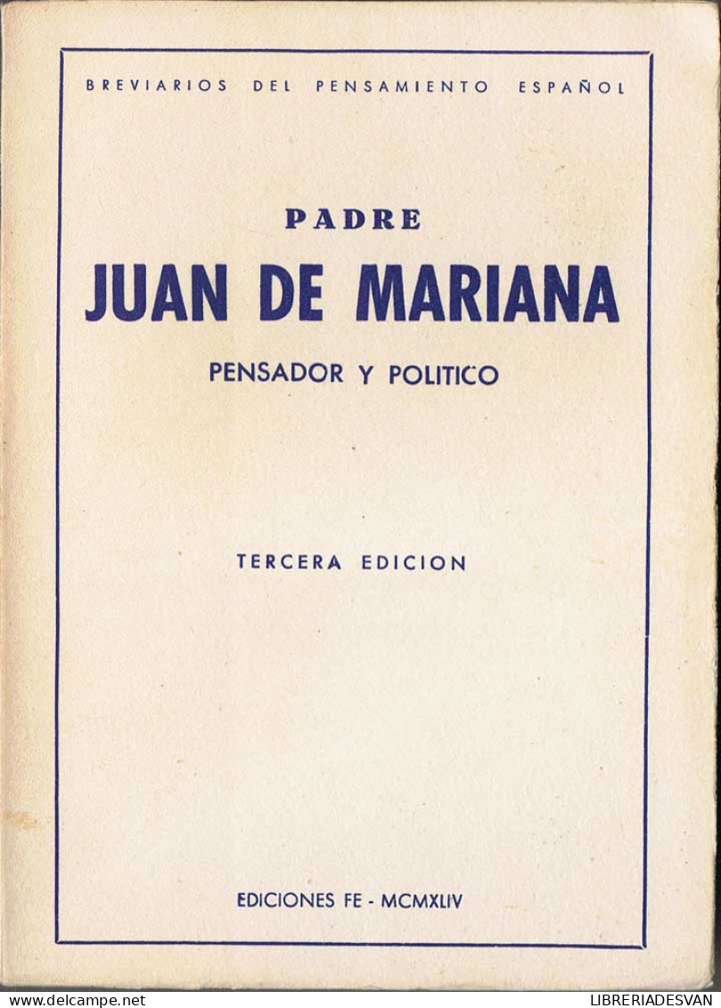 Padre Juan De Mariana. Pensador Y Político - Manuel Ballesteros-Gaibrois - Biografías
