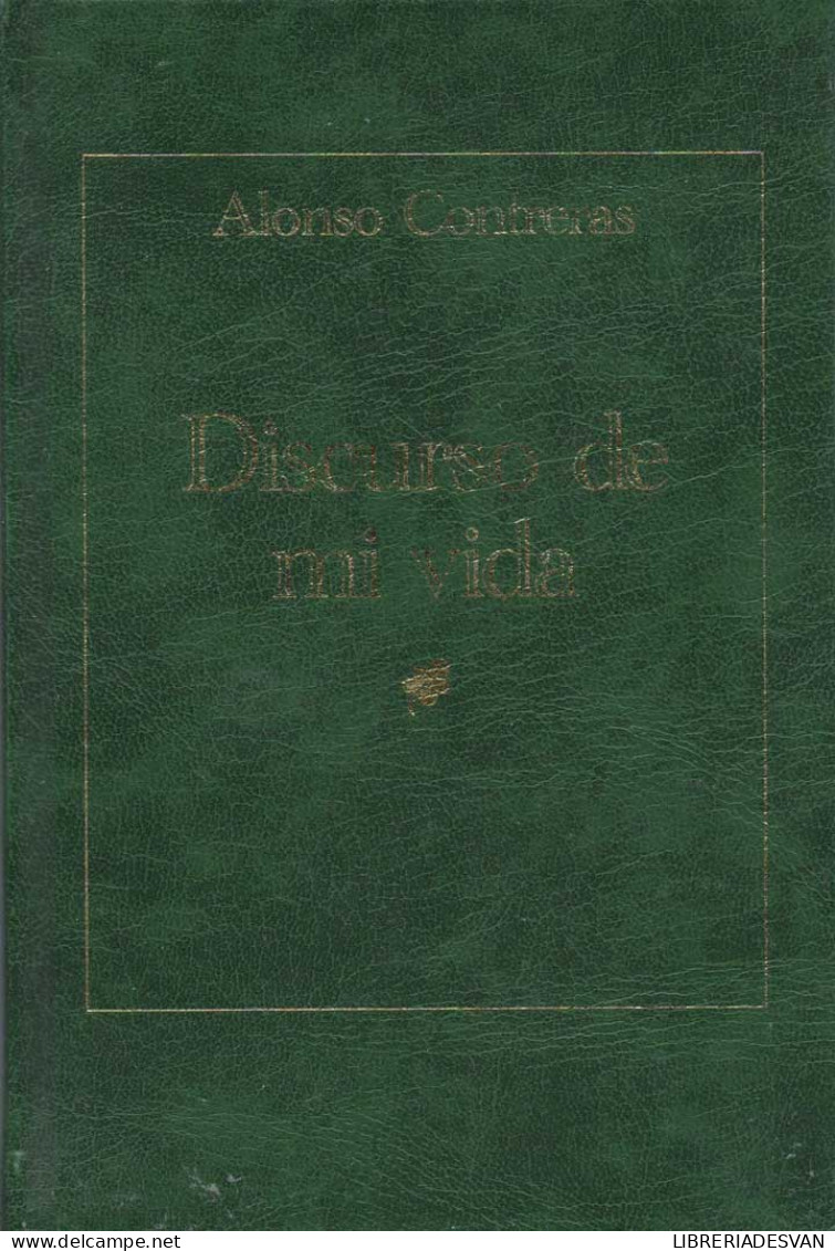 Discurso De Mi Vida - Alonso Contreras - Biographies