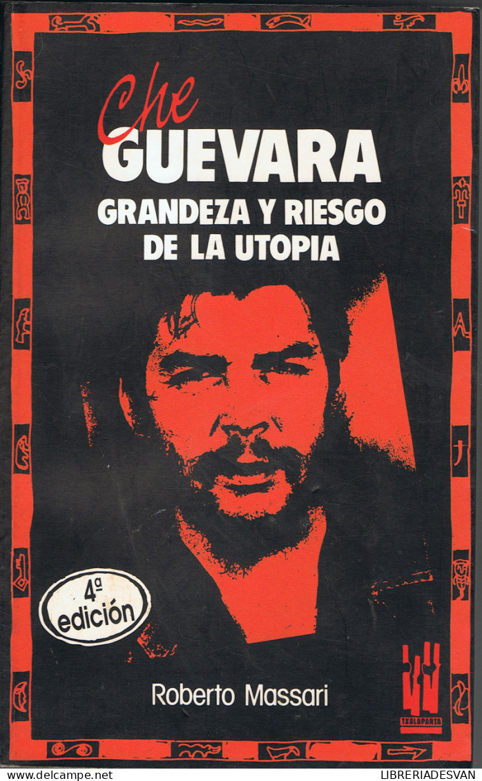 Che Guevara. Grandeza Y Riesgo De La Utopía - Roberto Massari - Biografieën