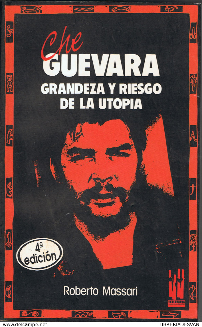 Che Guevara. Grandeza Y Riesgo De La Utopía - Roberto Massari - Biographies