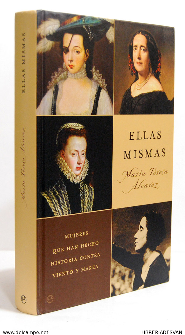 Ellas Mismas. Mujeres Que Han Hecho Historia Contra Viento Y Marea - María Teresa Alvarez - Biografieën