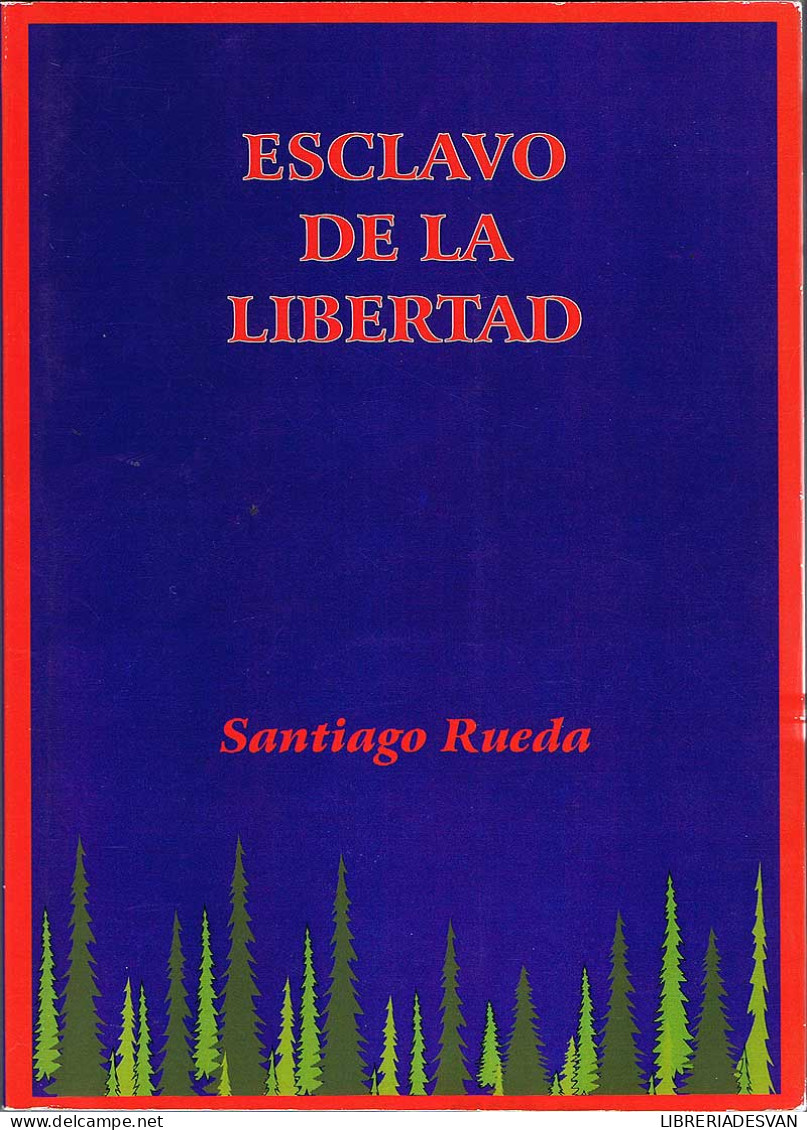 Esclavo De La Libertad. Autobiografía - Santiago Rueda - Biographies