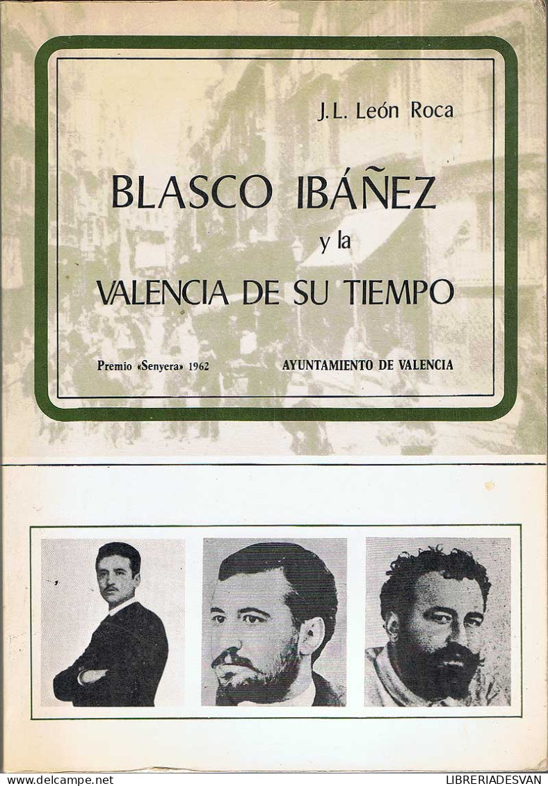 Blasco Ibáñez Y La Valencia De Su Tiempo - J.L. León Roca - Biografie