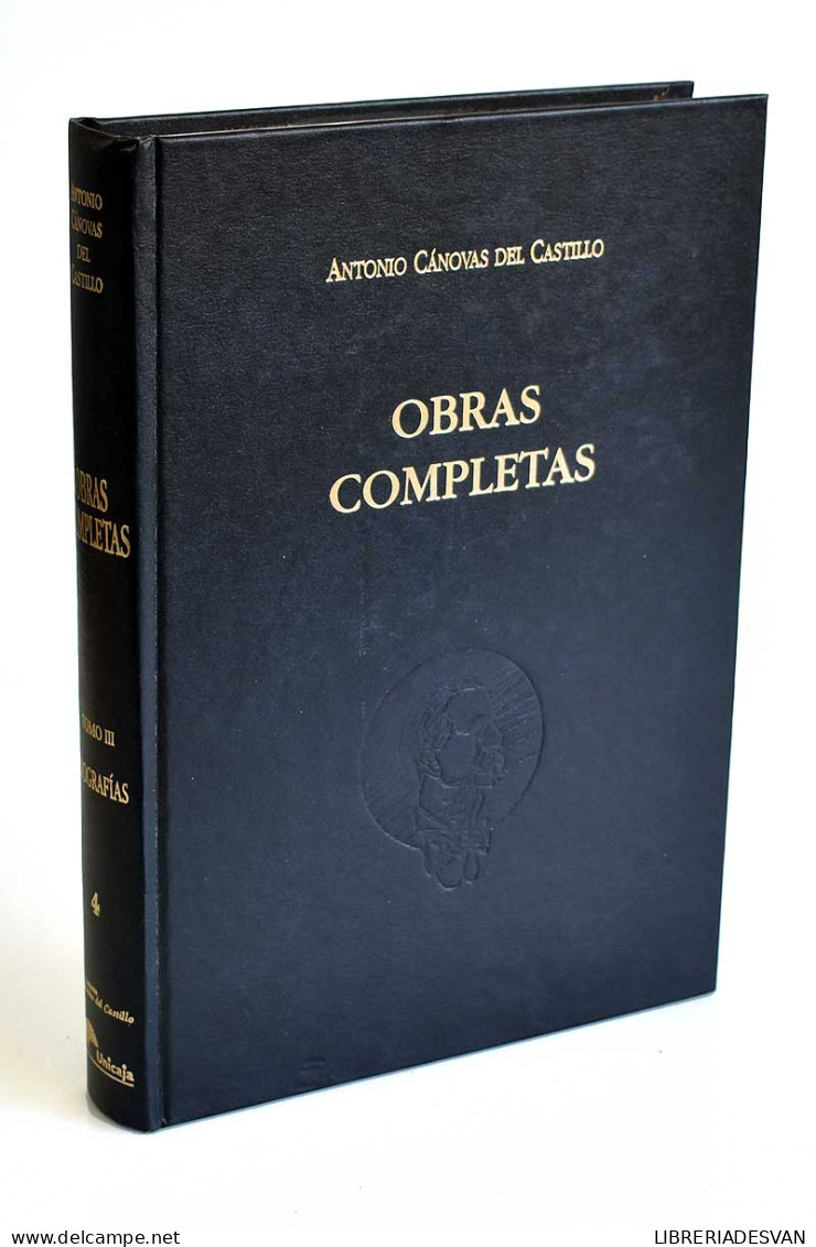 Obras Completas. Tomo III. Biografías - Antonio Cánovas Del Castillo - Biografías