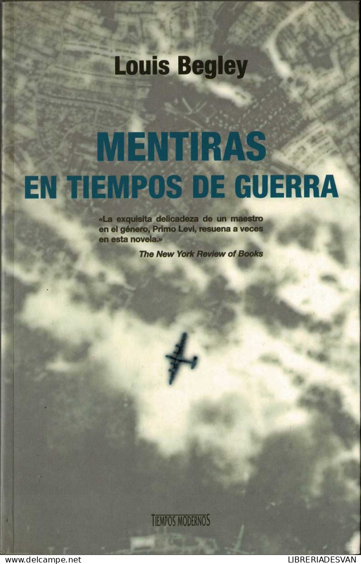 Mentiras En Tiempos De Guerra - Louis Begley - Biografieën