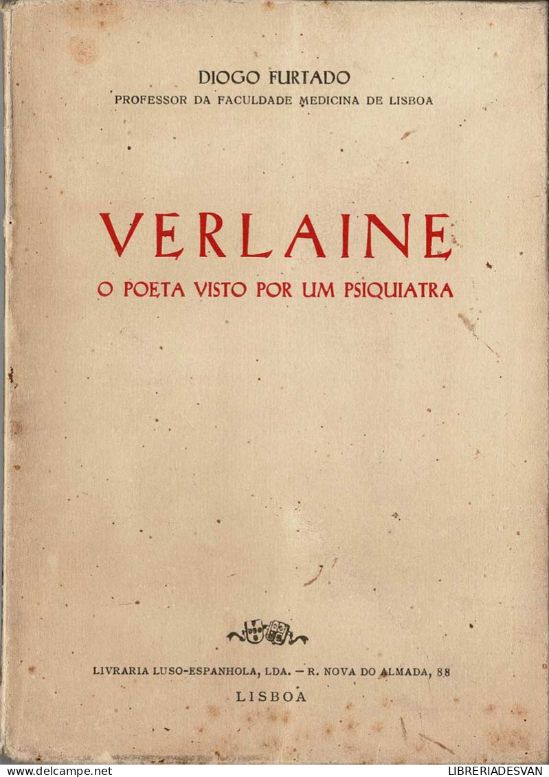 Verlaine O Poeta Visto Por Um Psiquiatra - Diogo Furtado - Biografieën