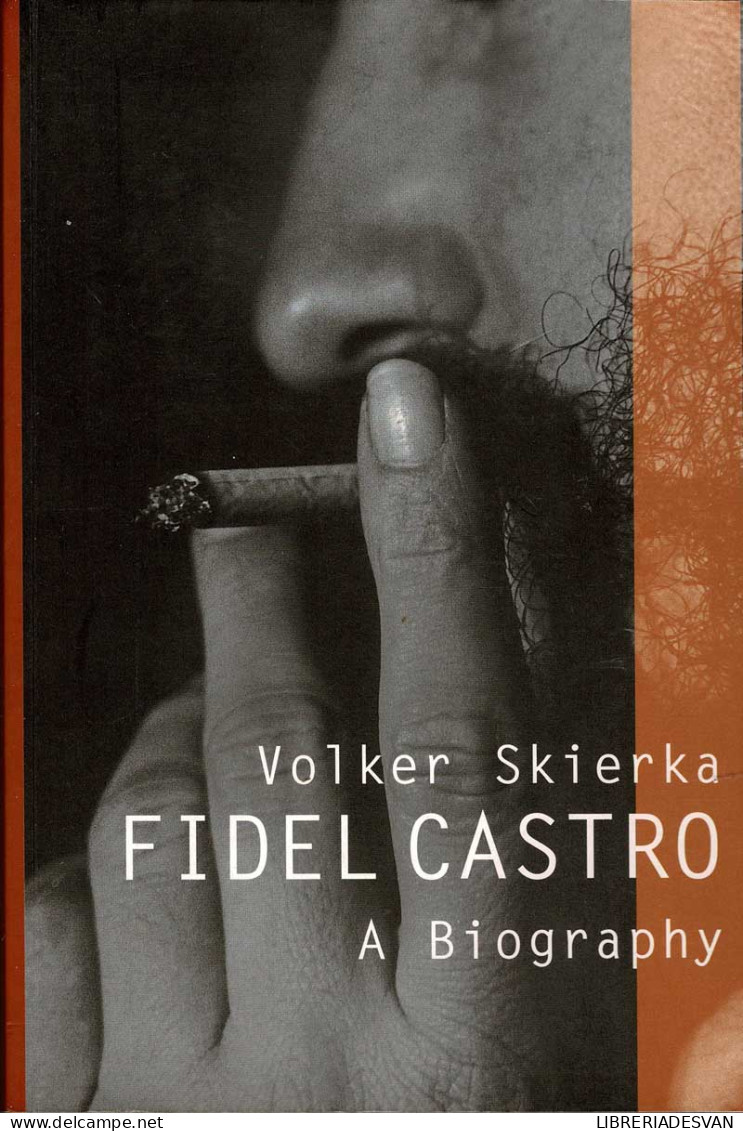 Fidel Castro. A Biography - Volker Skierka - Biographies