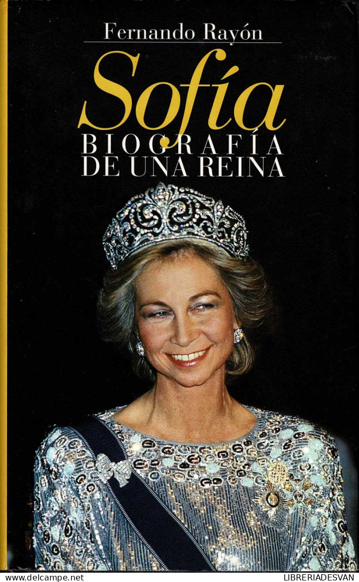 Sofía. Biografía De Una Reina - Fernando Rayón - Biografías