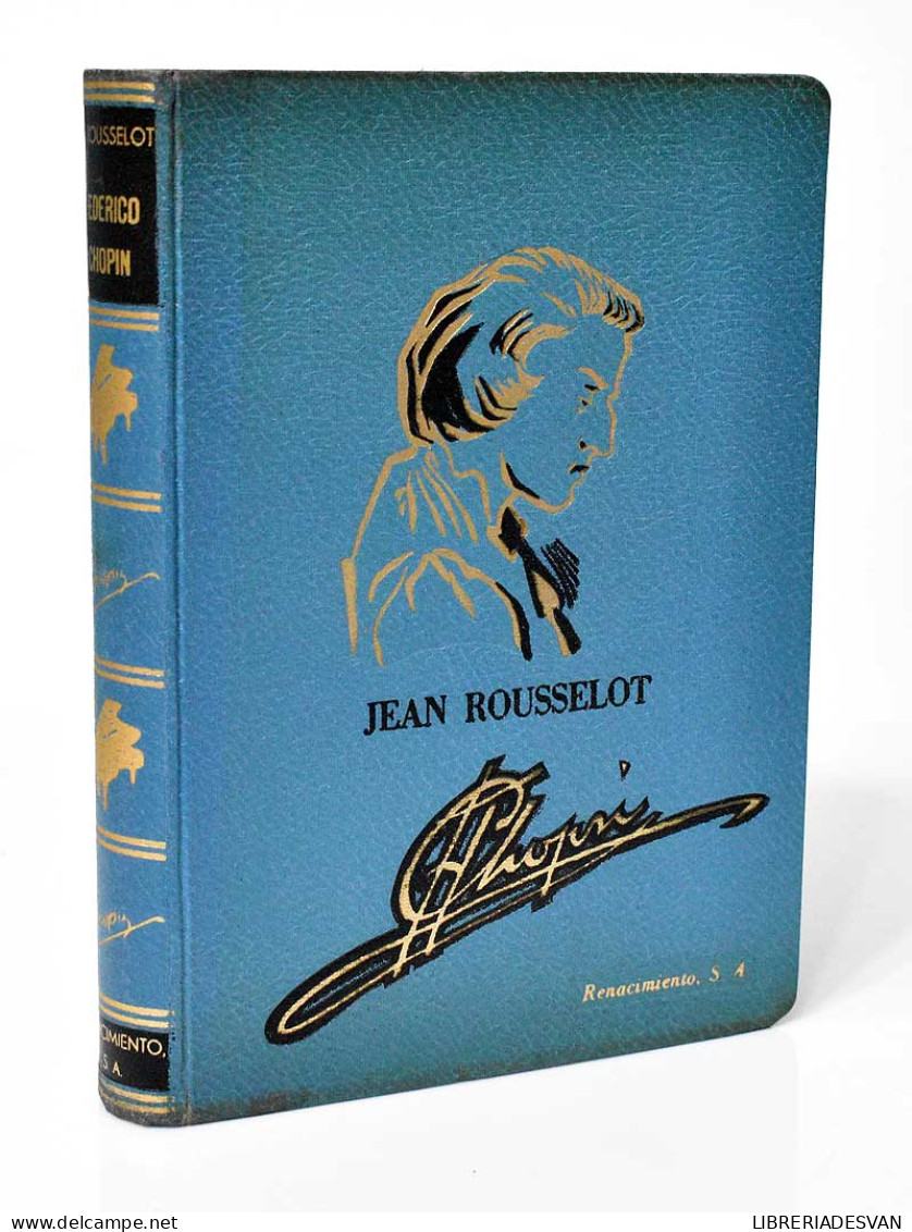 La Apasionada Vida De Federico Chopin - Jean Rousselot - Biografías