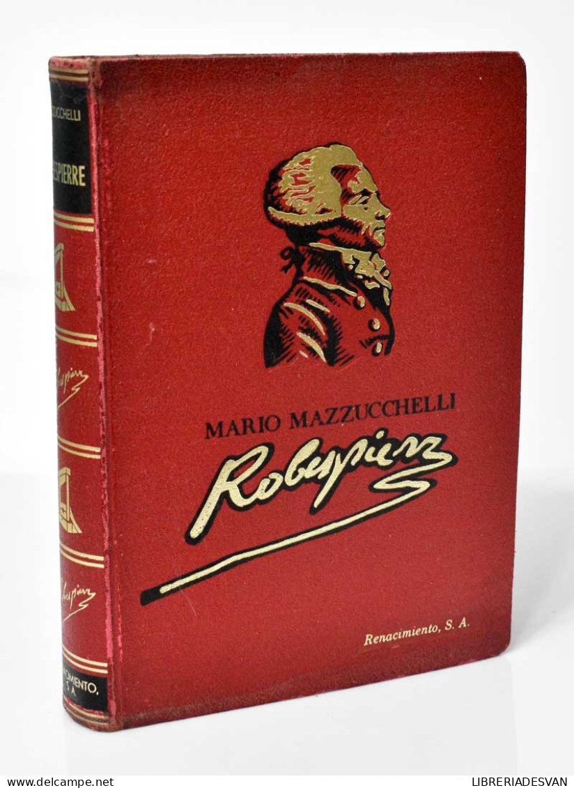 Robespierre. Símbolo Y Víctima De La Revolución Francesa - Mario Mazzucchelli - Biografieën