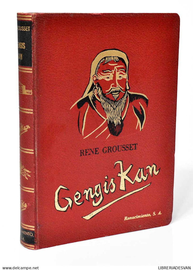 Gengis Kan. El Conquistador Del Mundo - Rene Grousset - Biographies