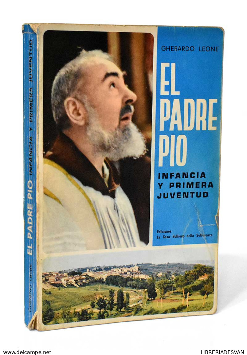 El Padre Pio. Infancia Y Primera Juventud (1887-1910) - Gherardo Leone - Biografieën