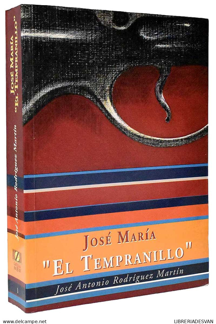 José María El Tempranillo - José Antonio Rodríguez Martín - Biografieën