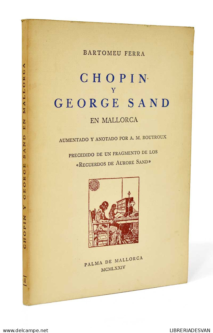 Chopin Y George Sand En Mallorca - Bartomeu Ferra - Biografías